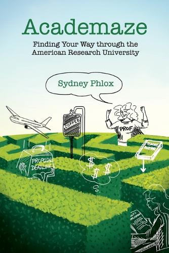 Academaze: Finding Your Way Through the American Research University (Paperback)