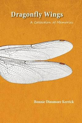 Dragonfly Wings: A Collection of Memories (Paperback)