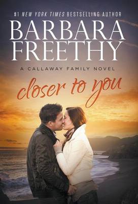 Closer to You (Callaway Cousins #3) - Callaways 11 (Hardback)