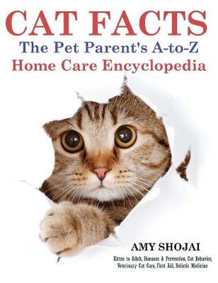 Cat Facts: The Pet Parent's A-To-Z Home Care Encyclopedia (Hardback)