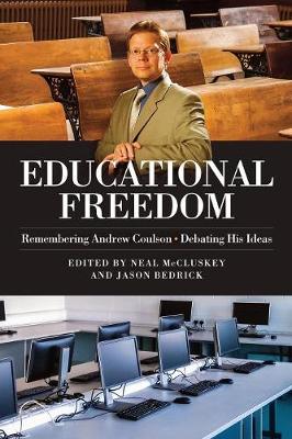 Educational Freedom: Remembering Andrew Coulson - Debating His Ideas (Paperback)