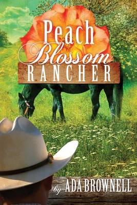 Peach Blossom Rancher: Peaches and Dreams: Book 2 - Peaches and Dreams 2 (Paperback)
