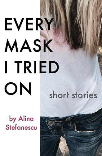 Every Mask I Tried on: Stories (Paperback)