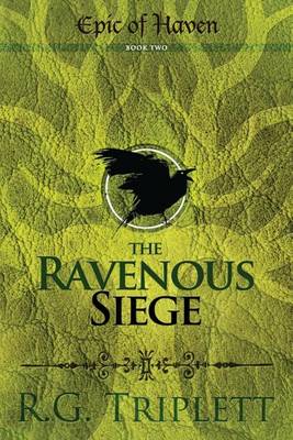 The Ravenous Siege: Epic of Haven Book Two (Paperback)