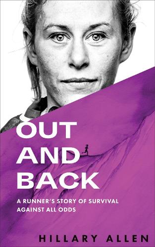 Out and Back: A Runner's Story of Survival Against All Odds (Paperback)