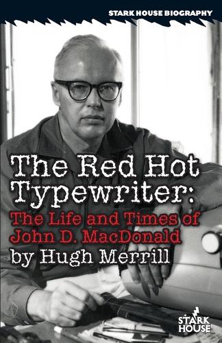 The Red Hot Typewriter: The Life and Times of John D. MacDonald (Paperback)