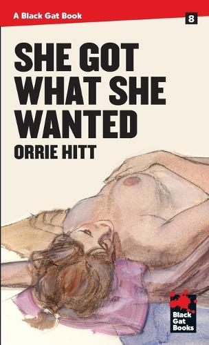 She Got What She Wanted - Black Gat Books 8 (Paperback)