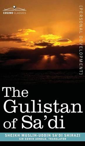 The Gulistan of Sa'di (Hardback)