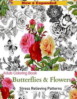 Adult Coloring Book: Butterflies and Flowers: Stress Relieving Designs (Paperback)