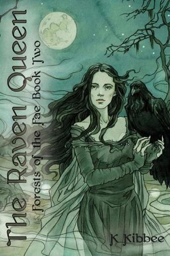 The Raven Queen: Forests of the Fae (Paperback)