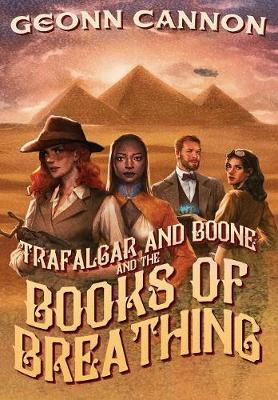 Trafalgar & Boone and the Books of Breathing - Trafalgar and Boone 3 (Hardback)