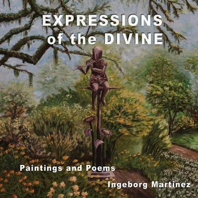 Expressions of the Divine: Paintings and Poems (Paperback)