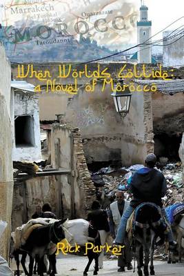 When Worlds Collide: A Novel of Morocco (Paperback)