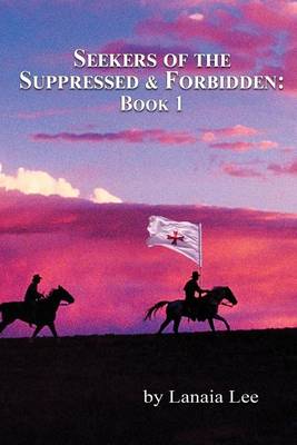 Seekers of the Suppressed & Forbidden: Book One (Paperback)