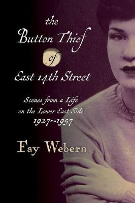 Button Thief of East 14th Street: Scenes from a Life on the Lower East Side 1927-1957 (Paperback)