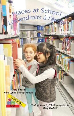 Places at School/ Les Endroits A L'Ecole - Learning My Way (Paperback)