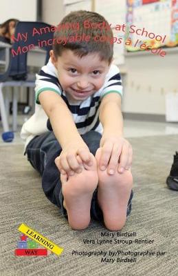 My Amazing Body at School/Mon Incroyable Corps A L'Ecole - Learning My Way (Paperback)