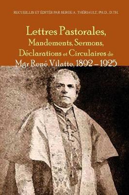 Lettres Pastorales, Mandements, Sermons, Déclarations Et Circulaires de Mgr René Vilatte 1892 - 1925 (Paperback)