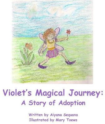 Violets Magical Journey: A Story of Adoption (Paperback)