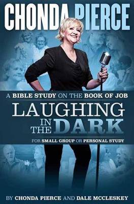 Laughing In the Dark: A Bible Study on the Book of Job (Paperback)