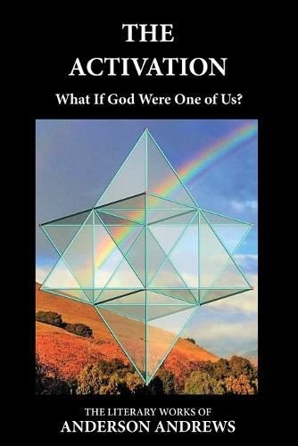 The Activation: What If God Were One of Us? - Literary Works of Anderson Andrews SIX (Paperback)