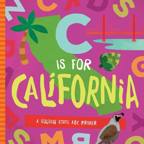 C is for California: A Golden State ABC Primer (Board book)