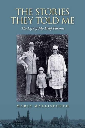 Stories They Told Me - The Life of My Deaf Parents (Paperback)