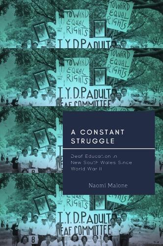 A Constant Struggle - Deaf Education in New South Wales since World War II (Paperback)