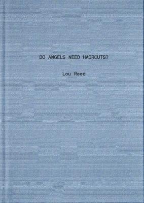 Lou Reed Poetry Book: 'Do Angels Need Haircuts?' Review