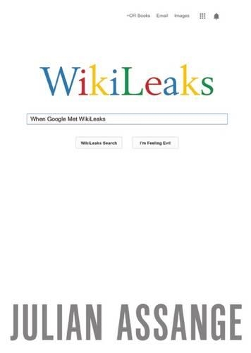 When Google Met Wikileaks (Paperback)