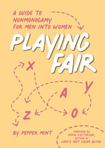 Playing Fair: A Guide to Nonmonogamy for Men into Women (Paperback)