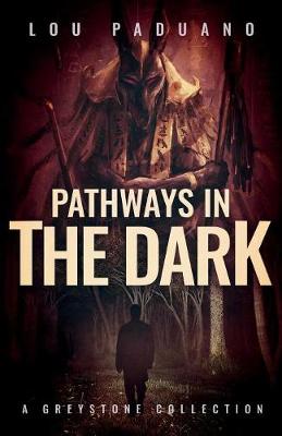 Pathways in the Dark: A Greystone Collection - Greystone 4 (Paperback)
