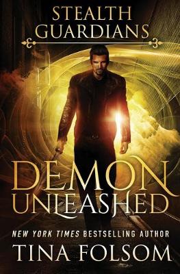 Demon Unleashed - Stealth Guardians 7 (Paperback)