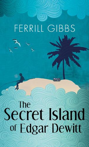 Cover The Secret Island of Edgar Dewitt