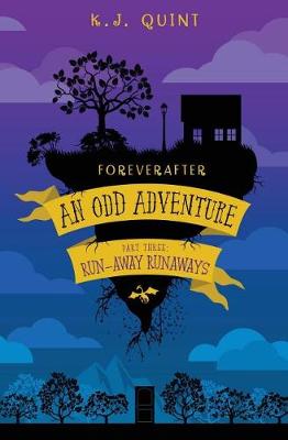 Foreverafter: An Odd Adventure, Part Three: Run-Away Runaways - Foreverafter: An Odd Adventure 3 (Paperback)