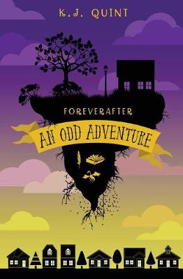 Foreverafter: An Odd Adventure (Combined Edition) - Foreverafter: An Odd Adventure (Paperback)