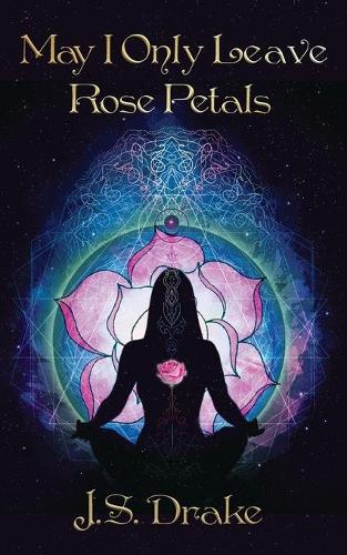 May I Only Leave Rose Petals (Paperback)