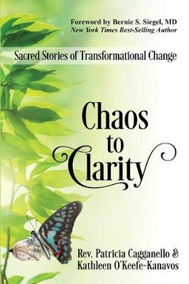 Chaos to Clarity: Sacred Stories of Transformational Change - Sacred Stories of Transformation 1 (Paperback)