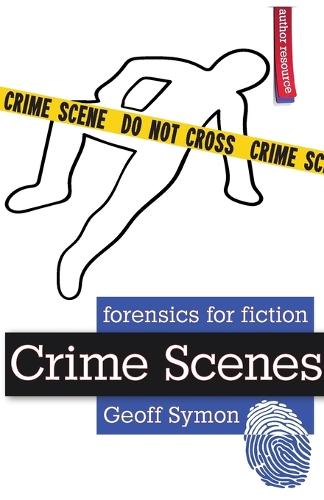 Crime Scenes - Forensics for Fiction (Paperback)