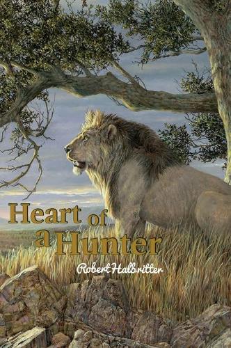 Heart of a Hunter (Hardback)