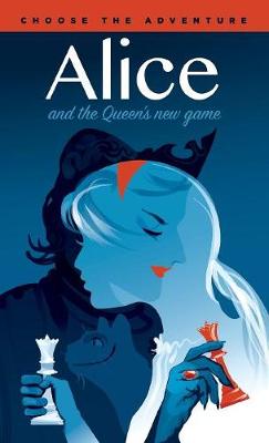 Alice and the Queen's New Game - Level Up Classic Adventure 1 (Paperback)