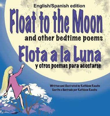 Float to the Moon and Other Bedtime Poems - English/Spanish Edition (Hardback)