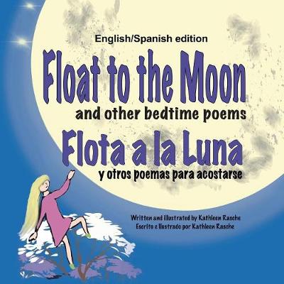 Float to the Moon and Other Bedtime Poems - English/Spanish Edition (Paperback)