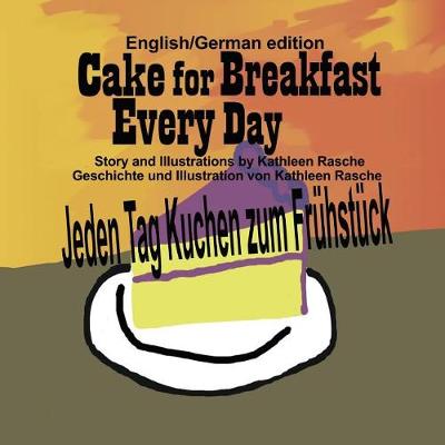 Cake for Breakfast Every Day - English/German Edition (Paperback)