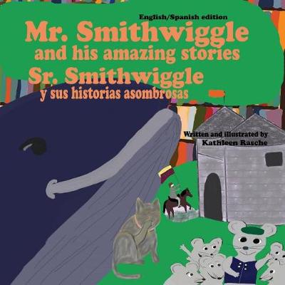 Mr. Smithwiggle and His Amazing Stories - English/Spanish Edition (Paperback)
