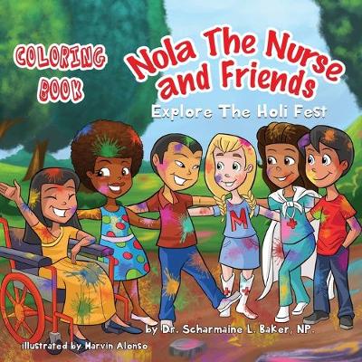 Nola the Nurse(r) & Friends Explore the Holi Fest Vol. 2: Coloring Book (Paperback)