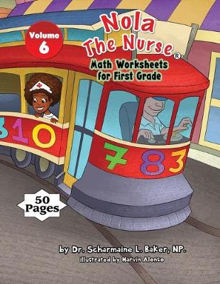 Nola the Nurse(r) Math Worksheets for First Graders Vol. 6 (Paperback)