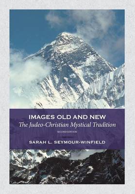 Images Old and New: The Judeo-Christian Mystical Tradition (Hardback)