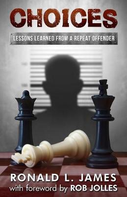 Choices: Lessons Learned from a Repeat Offender (Paperback)