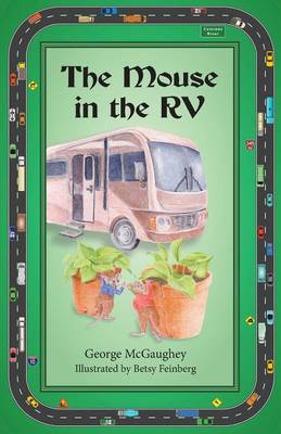 The Mouse in the RV: Once Upon a Time in an RV on the Road, There Lived Three Mice. - Mouse Tales 3 (Paperback)